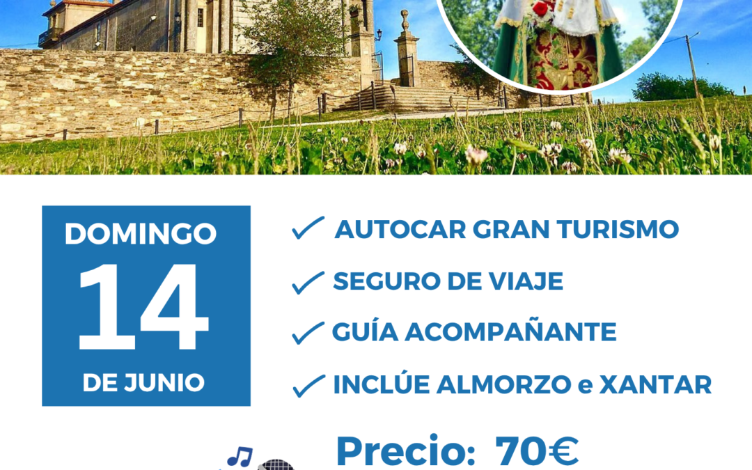 SANTUARIO DA VIRXE DO CORPIÑO 14 de Junio